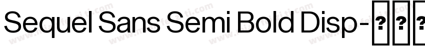 Sequel Sans Semi Bold Disp字体转换